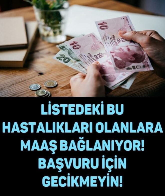 Dikkat! Listedeki Bu Hastalıkları Olanlara Maaş Bağlanıyor Başvuru İçin Sakın Gecikmeyin